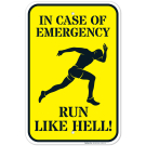 In Case Of Emergency Run Like Hell Sign