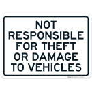 Not Responsible For Theft Or Damage To Vehicles Sign, (SI-68864)
