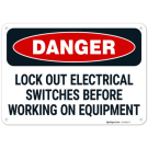 Lockout Electrical Switches Before Working On Equipment Sign OSHA Sign