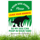 If Your Dog Poops Please Leave Your Address So My Dog Can Poop In Your Yard Sign