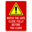 Watch The Gate Close Fully Before You Leave Sign