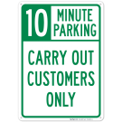 Carry Out Customers Only 10 Minute Sign