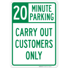 Carry Out Customers Only 20 Minute Sign