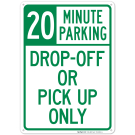 Dropoff Or Pickup Only 20 Minute Parking Sign