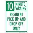 Resident Pickup And Dropoff Only 10 Minute Parking Sign