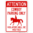 Cowboy Parking Only Violators Will Be Hogtied Sign