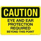 Caution Eye And Ear Protection Required Sign
