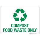 Compost Food Waste Only With Recycling Graphic Sign