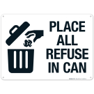 Place All Refuse In Can Sign