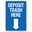 Deposit Trash Here With Downward Arrow Sign, (SI-69956)