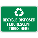Recycle Disposed Fluorescent Tubes Here Sign