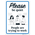 Be Quiet People Are Trying To Work Sign