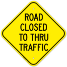 Road Closed To Thru Traffic Sign