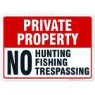 Private Property No Hunting Fishing Trespassing Sign