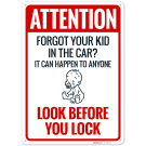 Attention Forgot Your Kid In The Car It Can Happen To Anyone Look Before You Lock Sign
