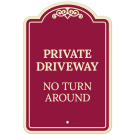 Private Driveway No Turn Around Décor Sign, (SI-73330)