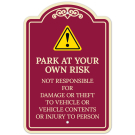Park At Your Own Risk Not Responsible For Damage Or Theft To Vehicles Décor Sign