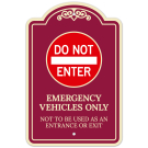 Do Not Enter Emergency Vehicles Only Not To Be Used As An Entrance Or Exit Décor Sign