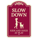 Slow Down Kids and Dogs At Play Décor Sign