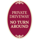 Private Driveway No Turn Around Decor Sign, (SI-73850)