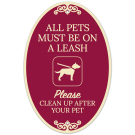 All Pets Must Be On A Leash Please Clean Up After Your Pet Decor Sign, (SI-73928)