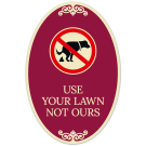 Use Your Lawn Not Ours Decor Sign