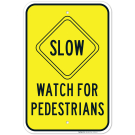 Slow Watch For Pedestrians Sign