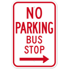 MUTCD No Parking Bus Stop Right Arrow R7-7 Sign