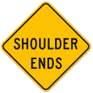 MUTCD Shoulder Ends W8-25 Sign