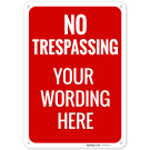 Custom No Trespassing Sign, Personalize For Business, Driveway, School, Parking Lot, For Outdoor/Indoor Sign