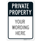 Custom Private Property Sign, Personalize Signs For Business, Home, Driveway Indoor/Outdoor Use Signs