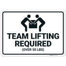 Team Lifting Required Sign,