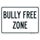 Bully Free Zone Sign,