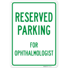 Parking Reserved For Ophthalmologist Sign,