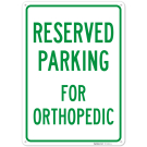 Parking Reserved For Orthopedic Sign,