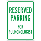 Parking Reserved For Pulmonologist Sign,