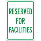 Reserved For Facilities Sign,