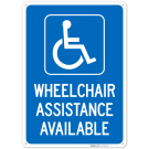 Wheelchair Assistance Available Sign,