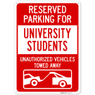 Reserved Parking For University Students Unauthorized Vehicles Towed Away Sign,