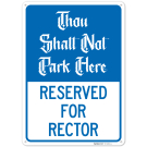 Thou Shalt Not Park Here Reserved For Rector Sign,