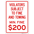 Violators Subject To Fine And Towing Min Fine 200 Sign,