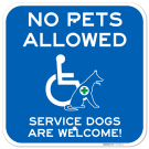 No Pets Allowed, Service Dogs Are Welcome Sign,