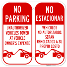 No Parking Unauthorized Vehicles Towed At Vehicle Owner's Expense Bilingual Sign,