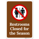 Restrooms Closed for the Season Sign,