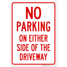 No Parking On Either Side Of The Driveway Sign,