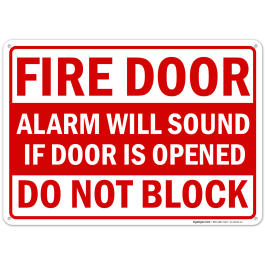 Fire Door, Do Not Block Alarm Will Sound Sign