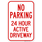 No Parking 24 Hour Active Driveway Sign