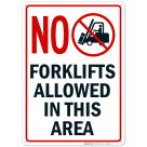 No Forklifts Allowed In This Area Sign