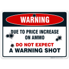 No Trespassing Sign, Due to Increase on Ammo Do Not Expect a Warning Shot