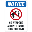 Notice No Weapons Allowed Inside This Building Sign